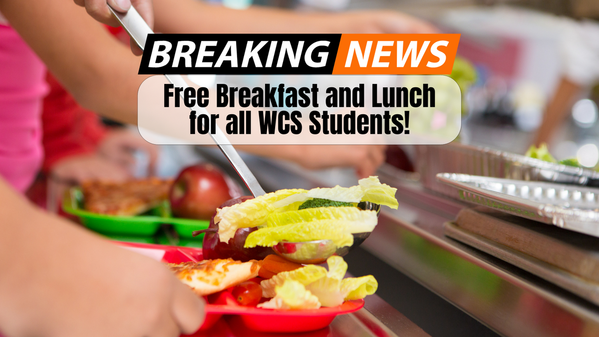 Breaking News - Free breakfast and lunch for all WCS students